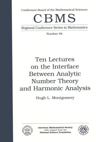 Ten Lectures on the Interface between Analytic Number Theory and Harmonic Analysis